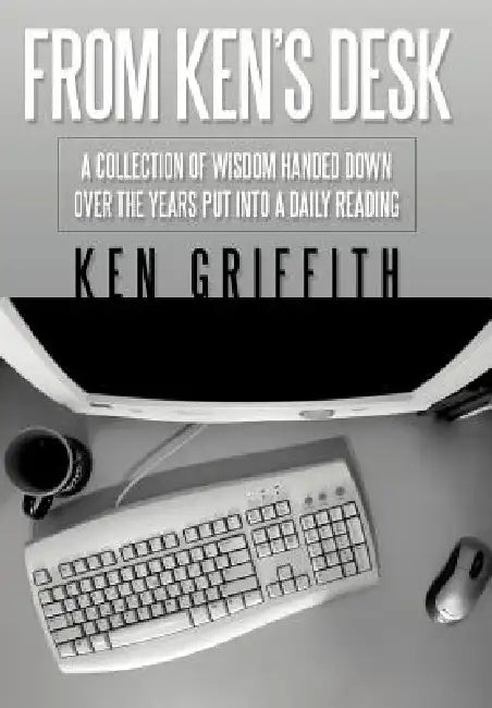 From Ken's Desk by Ken Griffith