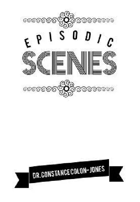 Episodic Scenes by Constance Colon-Jones