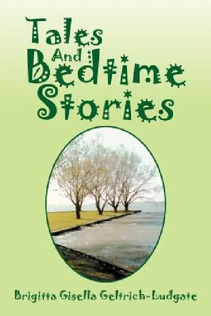 Tales And Bedtime Stories by Brigitta Gisella Geltrich-Ludgate