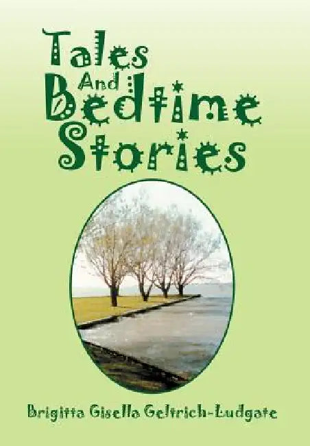 Tales And Bedtime Stories by Brigitta Gisella Geltrich-Ludgate