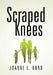 Scraped Knees by Joanne L. Bond