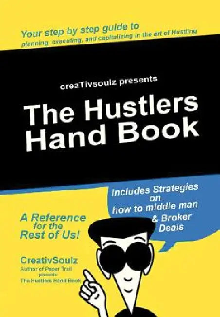 The Hustlers Hand Book: A Reference for the Rest of Us! by Creativsoulz