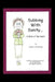 Subbing with Sanity... ...a Work of the Heart: A Guide to Teaching with Love, for All Substitute and Regular Teachers by Shelley a. Christensen