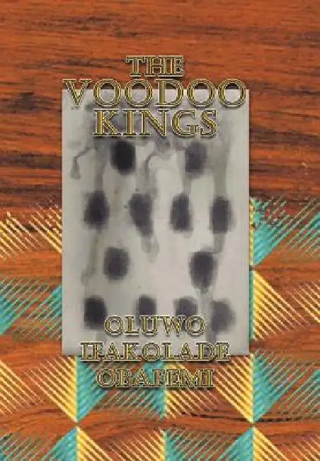 The Voodoo Kings by Oluwo Ifakolade Obafemi