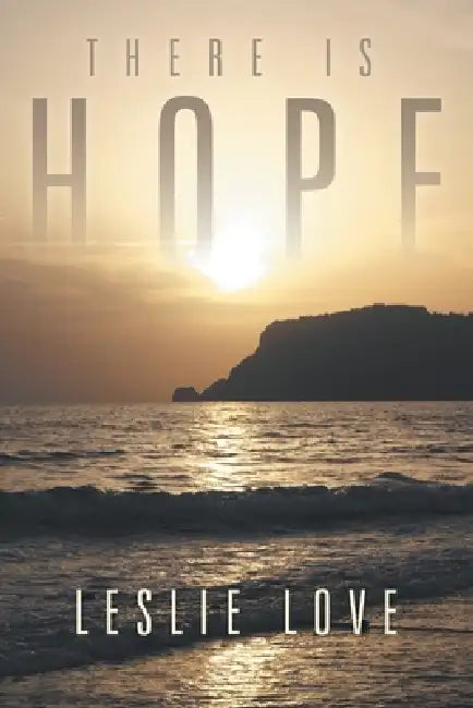 There Is Hope by Leslie Love