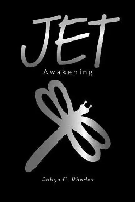 Jet: Awakening by Robyn C. Rhodes