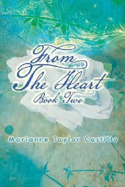 From the Heart Book 2: Book 2 by Marianne Castillo