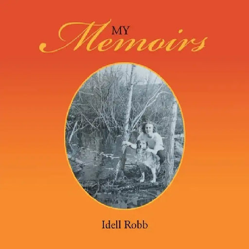 My Memoirs by Idell Robb