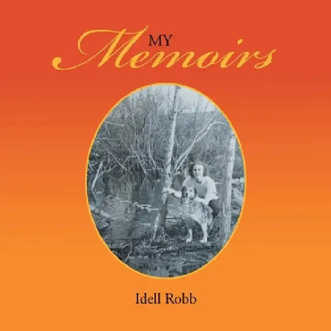My Memoirs by Idell Robb