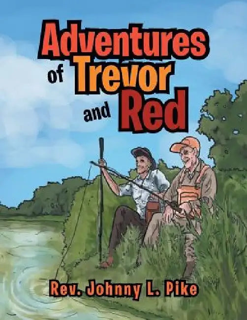Adventures of Trevor and Red by Johnny L. Pike