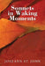Sonnets in Waking Moments by Joszann St John