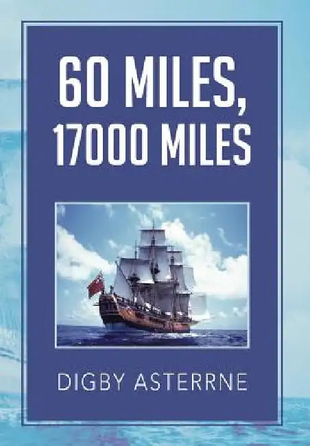 60 Miles,17000 Miles by Digby Asterrne