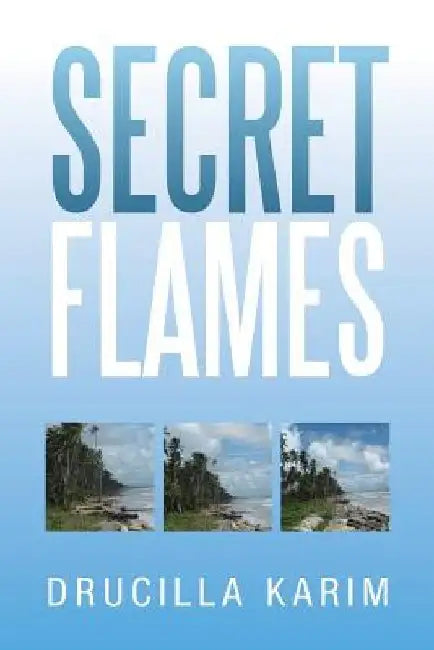 Secret Flames by Drucilla Karim