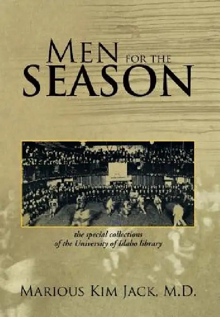 Men for the Season by Marious Kim Jack M. D.