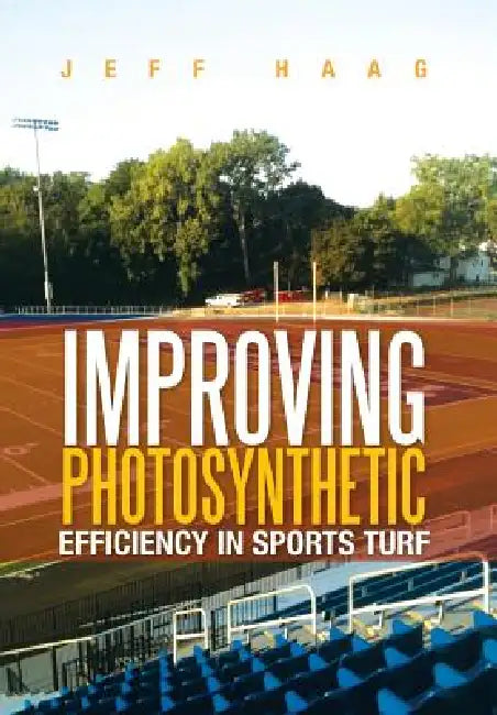 Improving Photosynthetic Efficiency in Sports Turf by Jeff Haag
