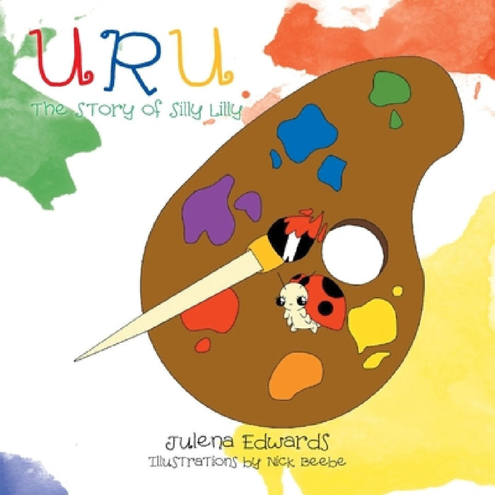 U R U The Story of Silly Lilly: The Story of Silly Lilly by Julena Edwards