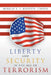 Liberty and Security in the Age of Terrorism by Murray S. y. Bessette
