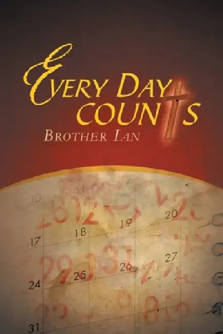 Every Day Counts: 366 Devotionals by Brother Ian