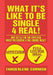 What It's Like to Be Single 4 Real!: Why Settle for the Appetizer When You Deserve a Full-Course Meal? by Tangerlene Cornish