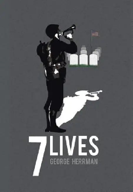 Seven Lives: Based on True Events by George Herrman