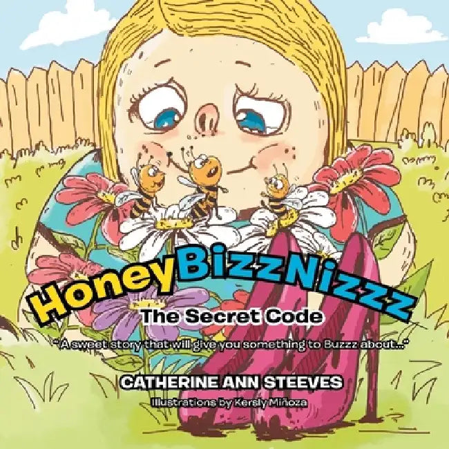 Honey Bizz Nizzz: The Secret Code by Catherine Ann Steeves