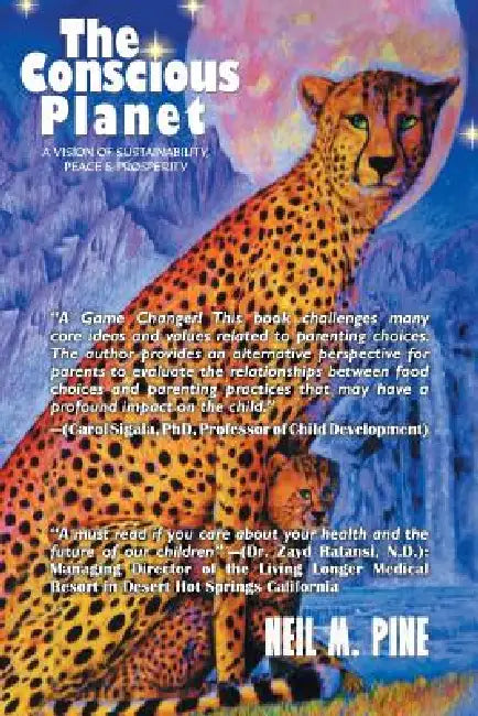 The Conscious Planet: A Vision of Sustainability, Peace & Prosperity by Neil M. Pine
