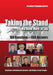 Taking the Stand: We Have More to Say: 100 Questions-900 Answers Interviews with Holocaust Survivors and Victims of Nazi Tyranny by Bernhard Rammerstorfer