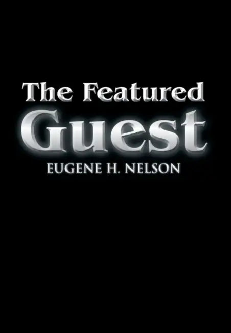 The Featured Guest by Eugene H. Nelson