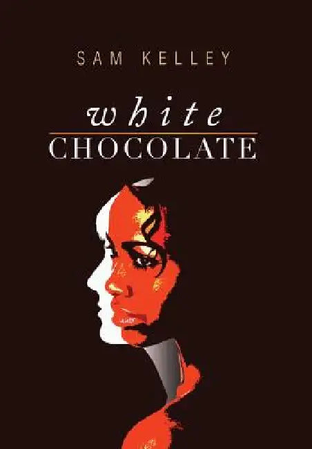 White Chocolate: Black Identity in Small Town White America by Sam Kelley