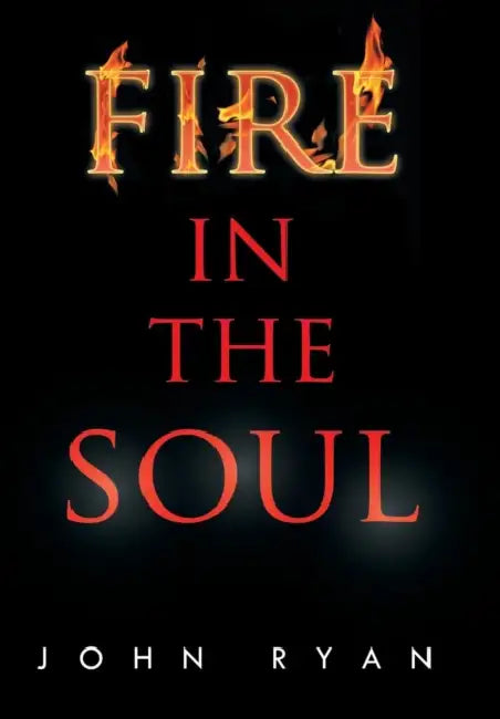 Fire in the Soul by John Fca Ryan