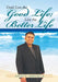 Don't Live the Good Life; Live the Better Life by Ankit Shukla