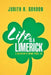 Life Is a Limerick: A Collection of Poems, Prose, Etc. by Judith R. Gordon