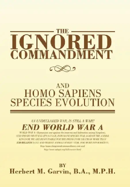 The Ignored Commandment: and HOMO SAPIENS SPECIES EVOLUTION by Herbert M. Garvin B. a. M. P. H.