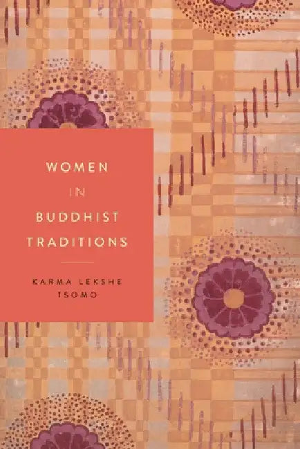 Women in Buddhist Traditions by Karma Lekshe Tsomo