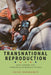Transnational Reproduction: Race, Kinship, and Commercial Surrogacy in India by Daisy Deomampo