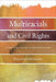 Multiracials and Civil Rights: Mixed-Race Stories of Discrimination by Tanya Katerí Hernandez