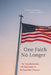 One Faith No Longer: The Transformation of Christianity in Red and Blue America by George Yancey