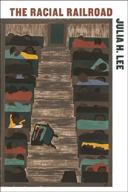 The Racial Railroad by Julia H. Lee