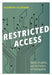 Restricted Access: Media, Disability, and the Politics of Participation by Elizabeth Ellcessor