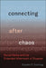 Connecting After Chaos: Social Media and the Extended Aftermath of Disaster by Stephen F. Ostertag