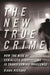 The New True Crime: How the Rise of Serialized Storytelling Is Transforming Innocence by Diana Rickard