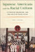 Japanese Americans and the Racial Uniform: Citizenship, Belonging, and the Limits of Assimilation by Dana Y. Nakano