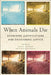 When Animals Die: Examining Justifications and Envisioning Justice by Katja M. Guenther