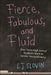Fierce, Fabulous, and Fluid: How Trans High School Students Work at Gender Nonconformity by Lj Slovin