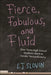 Fierce, Fabulous, and Fluid: How Trans High School Students Work at Gender Nonconformity by Lj Slovin