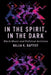 In the Spirit, in the Dark: Black Music and Political Activism by Najja K. Baptist
