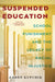 Suspended Education by Aaron Kupchik