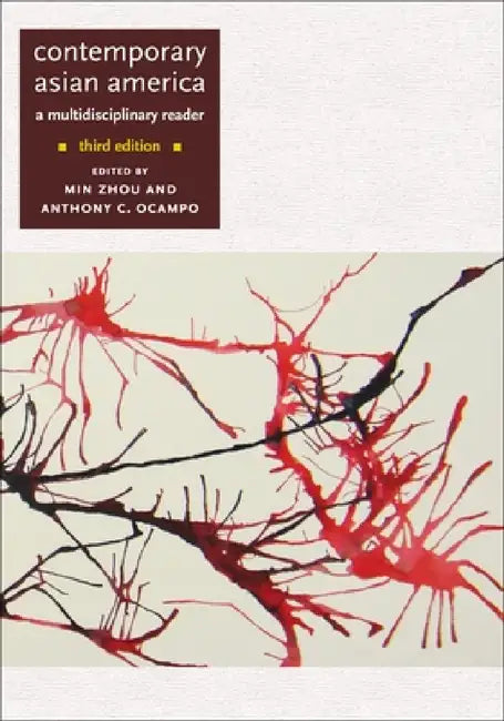 Contemporary Asian America (Third Edition): A Multidisciplinary Reader by Min Zhou, Anthony Christian Ocampo
