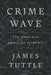 Crime Wave: The American Homicide Epidemic by James Tuttle