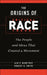 The Origins of Critical Race Theory: The People and Ideas That Created a Movement by Aja Y. Martinez